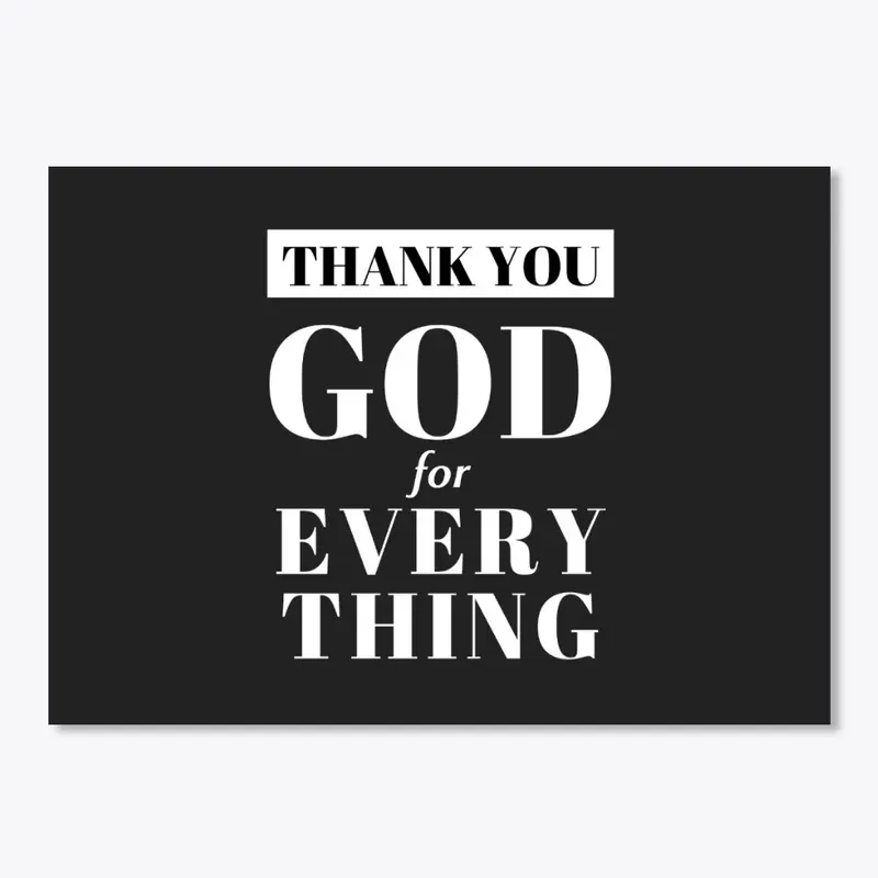 Thank You GOD for EVERYTHING